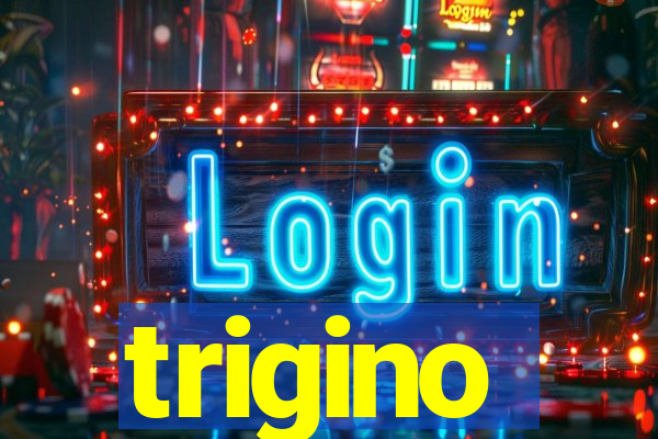 trigino