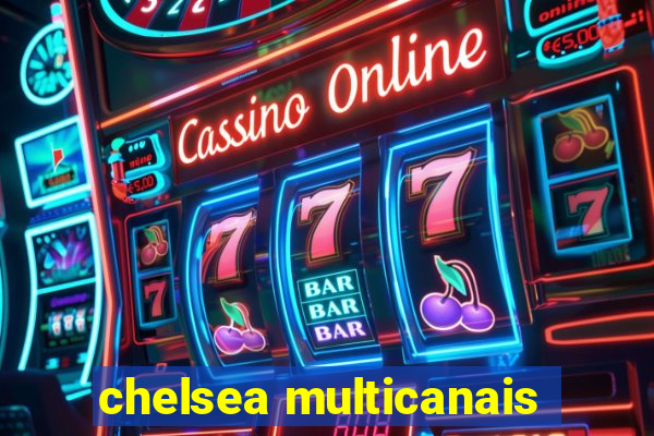 chelsea multicanais