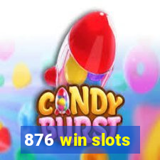 876 win slots