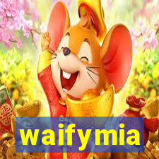 waifymia