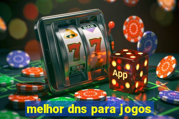 melhor dns para jogos