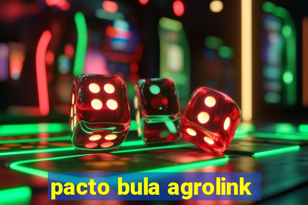 pacto bula agrolink