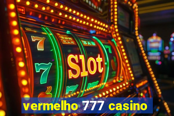 vermelho 777 casino