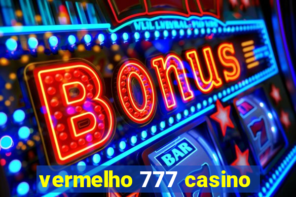 vermelho 777 casino