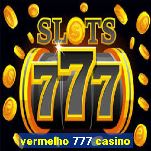 vermelho 777 casino