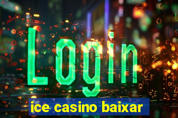 ice casino baixar