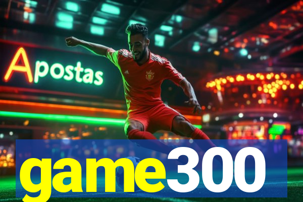 game300