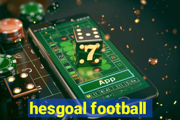 hesgoal football