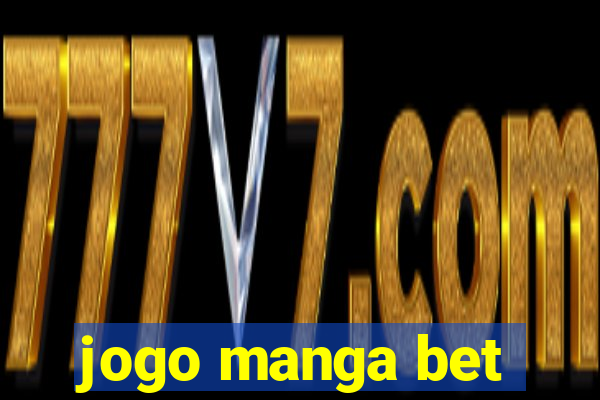 jogo manga bet