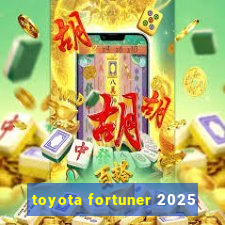 toyota fortuner 2025