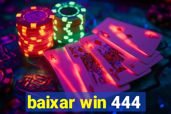 baixar win 444