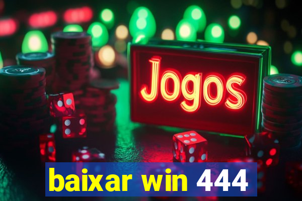 baixar win 444