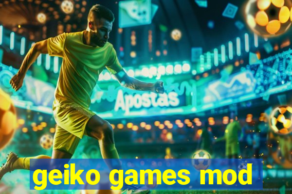 geiko games mod