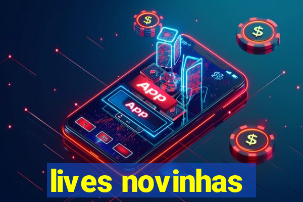 lives novinhas