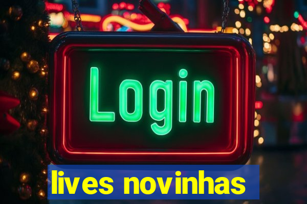 lives novinhas