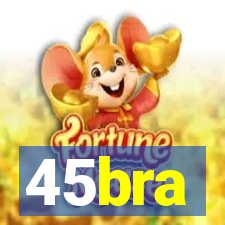 45bra