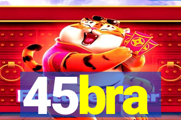 45bra