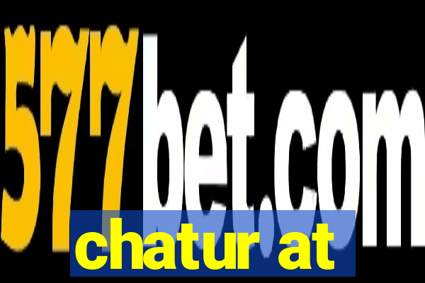 chatur at