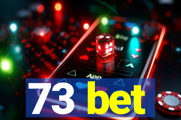 73 bet