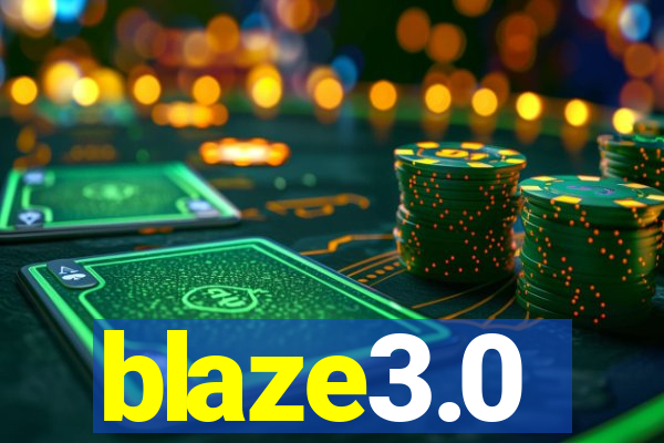 blaze3.0