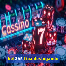 bet365 fica deslogando