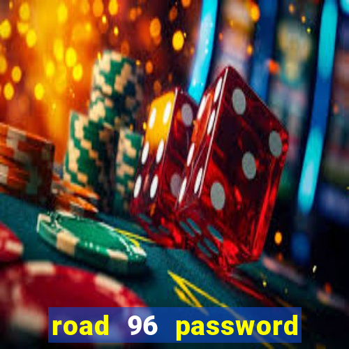 road 96 password happy taxi