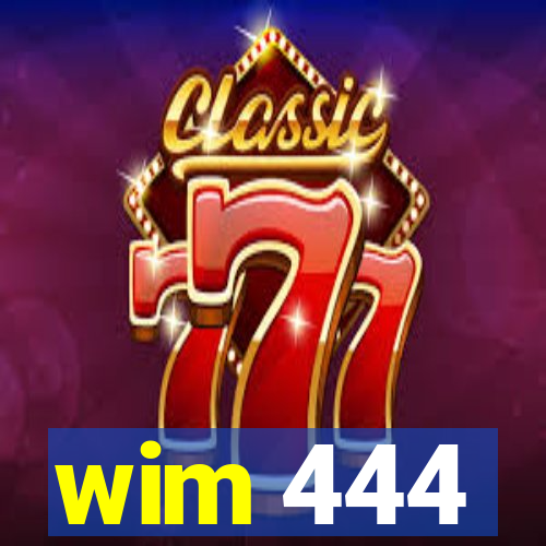 wim 444