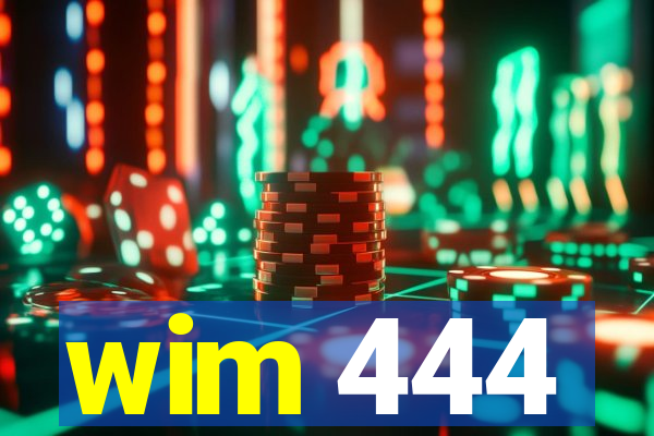 wim 444