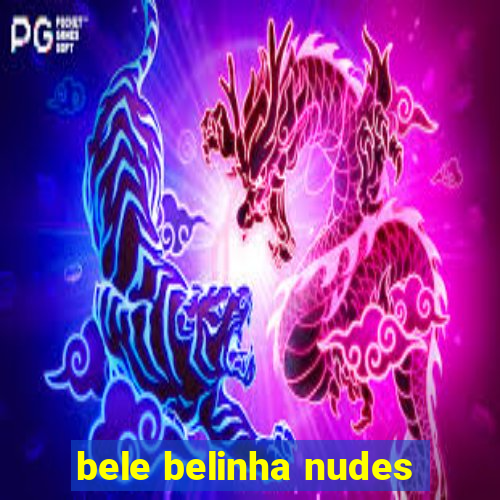 bele belinha nudes