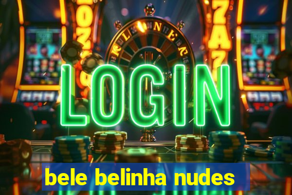 bele belinha nudes