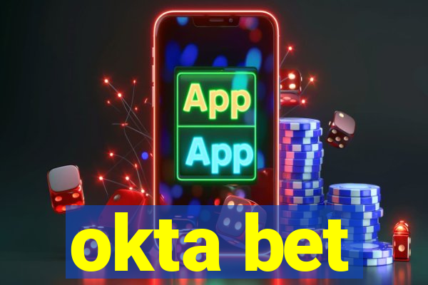 okta bet