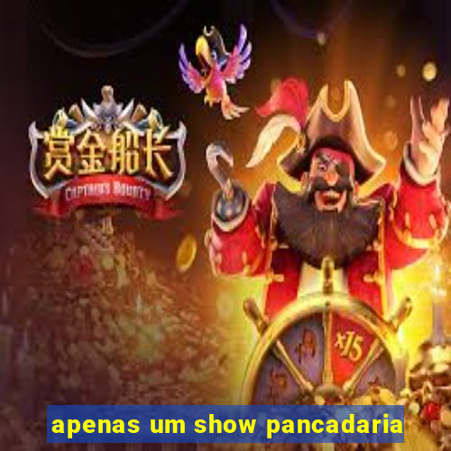 apenas um show pancadaria