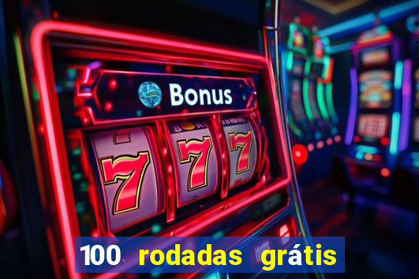 100 rodadas grátis no cadastro