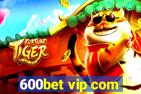 600bet vip com