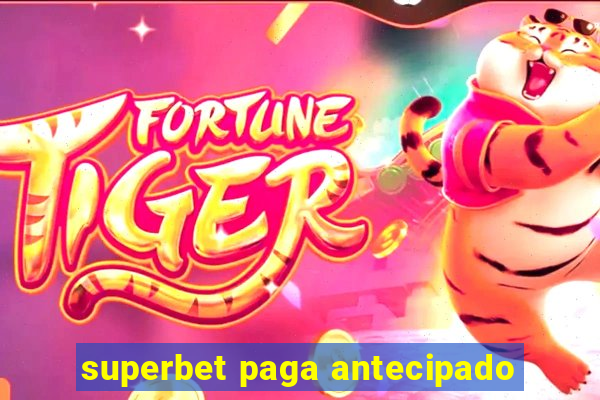 superbet paga antecipado