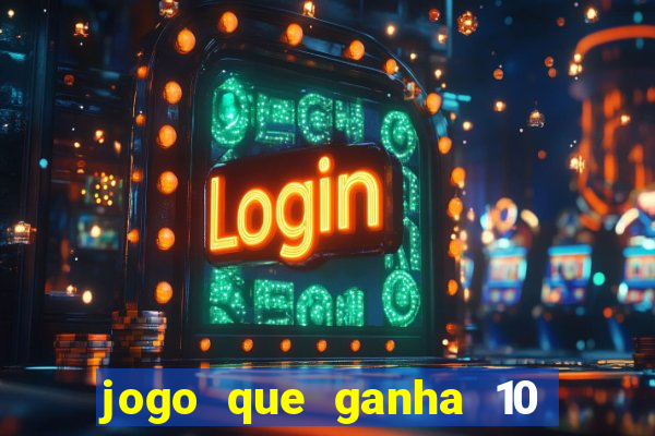 jogo que ganha 10 reais ao se cadastrar