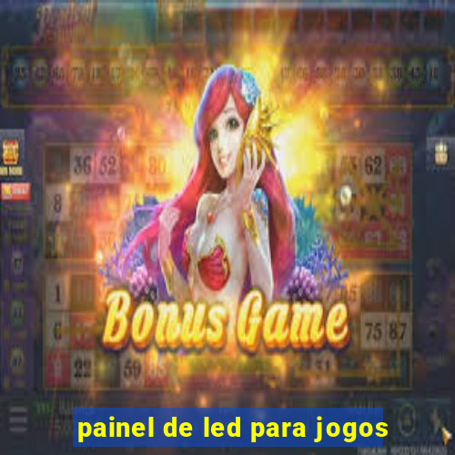 painel de led para jogos