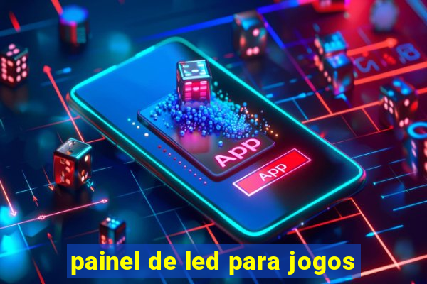 painel de led para jogos