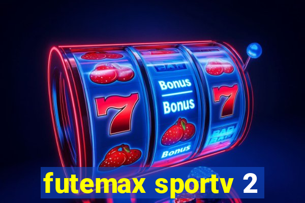 futemax sportv 2