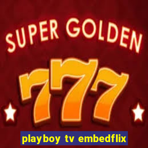 playboy tv embedflix