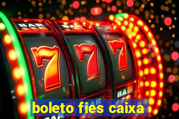 boleto fies caixa