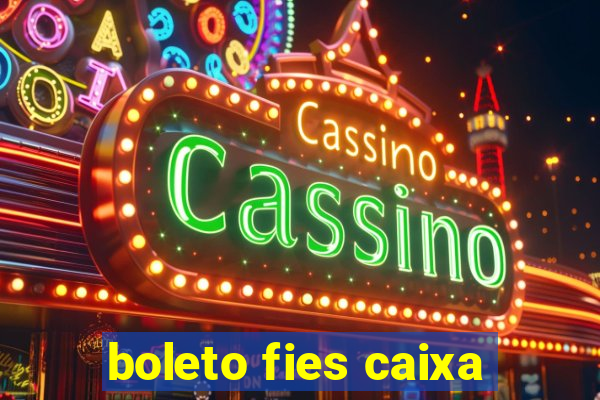 boleto fies caixa