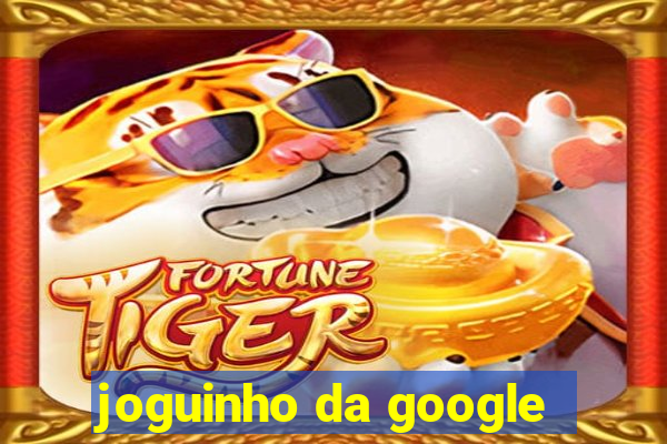 joguinho da google