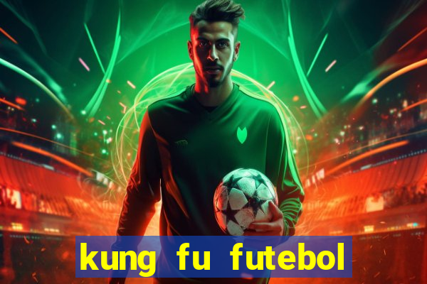 kung fu futebol clube assistir