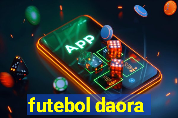 futebol daora