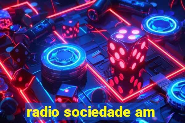 radio sociedade am