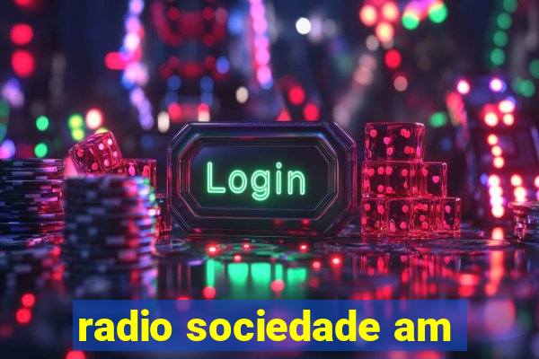 radio sociedade am