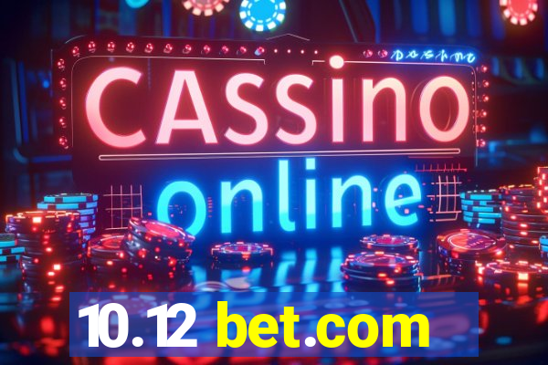 10.12 bet.com