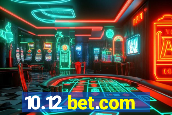 10.12 bet.com