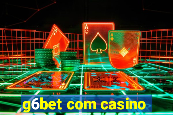 g6bet com casino